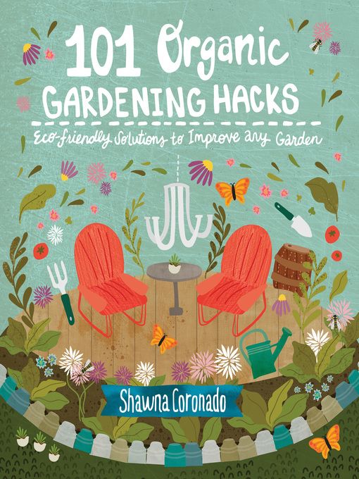 Title details for 101 Organic Gardening Hacks by Shawna Coronado - Wait list